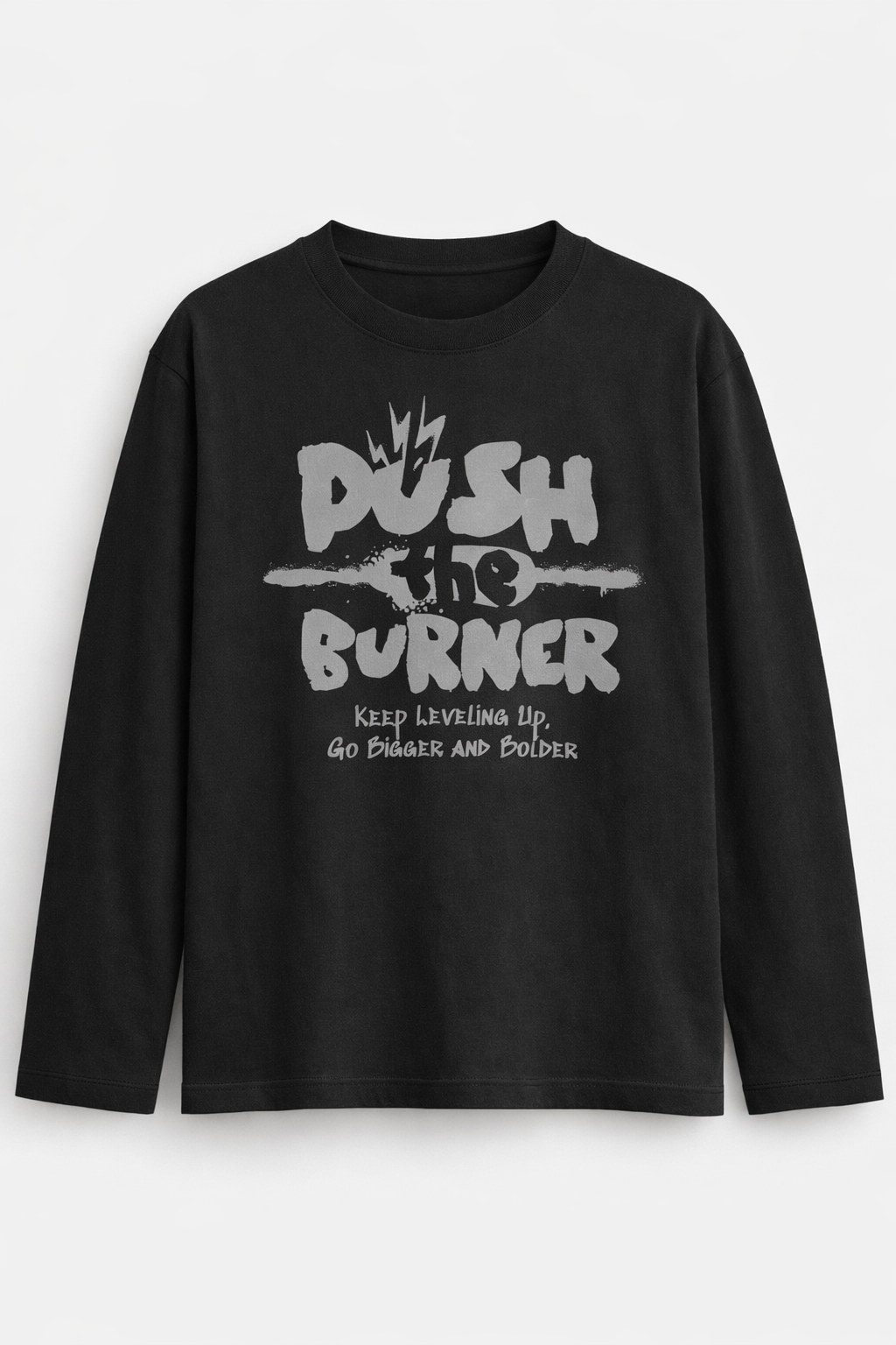 Push The Burner - Cotton Full Sleeve Tshirt